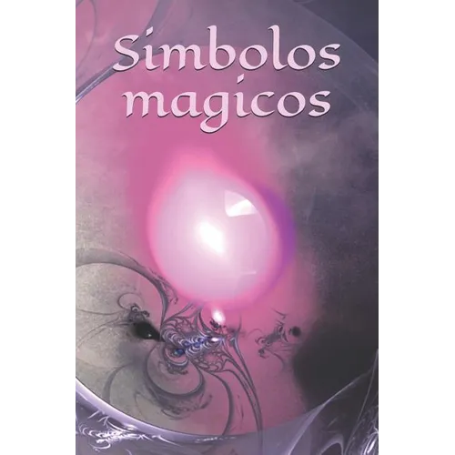 Simbolos magicos: Auto creación - Personaje - Libro de hechizos - Hechizo - Brujería - Bruja - Brujería - Hechizo - Magia - Mago - Paperback