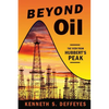 Beyond Oil: The View from Hubbert's Peak - Paperback
