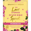 The Love Stories of the Bible Speak Workbook: 13 Biblical Lessons on Romance, Friendship, and Faith - Paperback