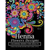 Henna Flowers Designs Coloring Books for Adults: An Adult Coloring Book Featuring Mandalas and Henna Inspired Flowers, Animals, Yoga Poses, and Paisle - Paperback