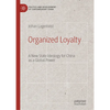 Organized Loyalty: A New State Ideology for China as a Global Power - Hardcover