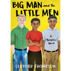 Big Man and the Little Men: A Graphic Novel - Hardcover