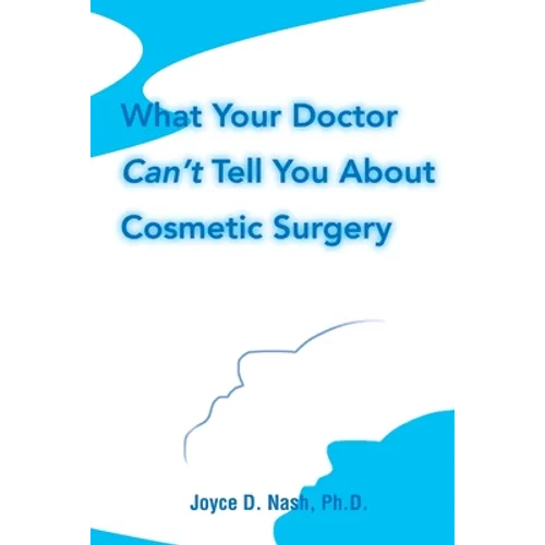 What Your Doctor Can't Tell You about Cosmetic Surgery - Paperback
