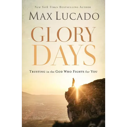 A Glory Days: Trusting the God Who Fights for You - Paperback