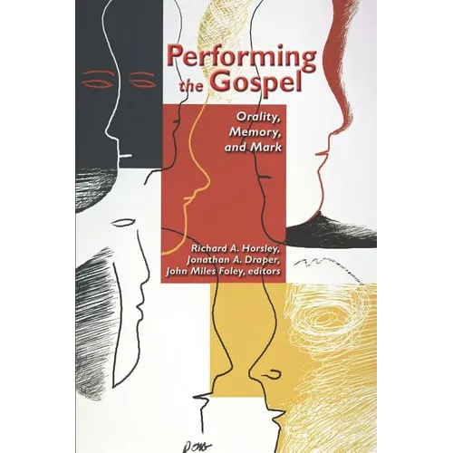 Performing the Gospel: Orality, Memory, and Mark - Paperback