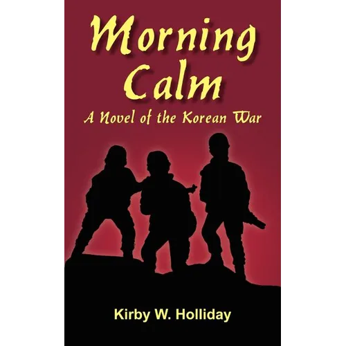 Morning Calm: A Novel of the Korean War - Paperback