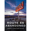Route 66 Abandoned: Under a Western Moon - Paperback