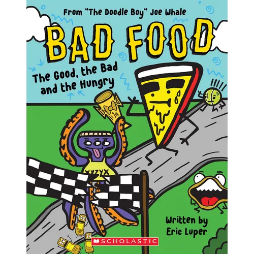 The Good, the Bad and the Hungry: From "The Doodle Boy" Joe Whale (Bad Food #2): Volume 2 - Paperback