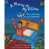 A Movie in My Pillow / Una Película En Mi Almohada - Paperback