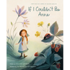 If I Couldn't Be Anne - Hardcover