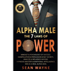ALPHA MALE the 7 Laws of POWER: Mindset & Psychology of Success. Manipulation, Persuasion, NLP Secrets. Analyze & Influence Anyone. Hypnosis Mastery & - Paperback