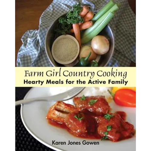 Farm Girl Country Cooking: Hearty Meals for the Active Family - Paperback