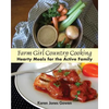 Farm Girl Country Cooking: Hearty Meals for the Active Family - Paperback