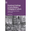 Emotional Settings in Early Modern Pedagogical Culture: Hamlet, the Faerie Queene, and Arcadia - Hardcover