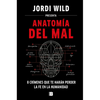 Anatomía del Mal: 8 Crímenes Que Te Harán Perder La Fe En La Humanidad / Anatomy of Evil - Hardcover