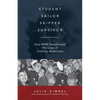 Student, Sailor, Skipper, Survivor: How WWII Transformed the Lives of Ordinary Americans - Paperback