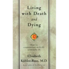 Living with Death and Dying: How to Communicate with the Terminally Ill - Paperback