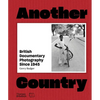 Another Country: British Documentary Photography Since 1945 - Hardcover