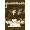 Joel Chandler Harris: A Biography and Critical Study - Paperback