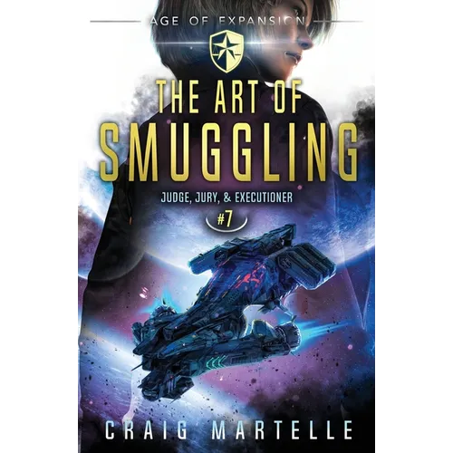 The Art of Smuggling: Judge, Jury, & Executioner Book 7 - Paperback