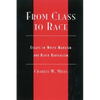 From Class to Race: Essays in White Marxism and Black Radicalism - Paperback