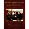 The Growth and Destruction of the Community of Uscilug (Ustilug, Ukraine) - Hardcover