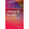 Literacy in the Arts: Retheorising Learning and Teaching - Hardcover