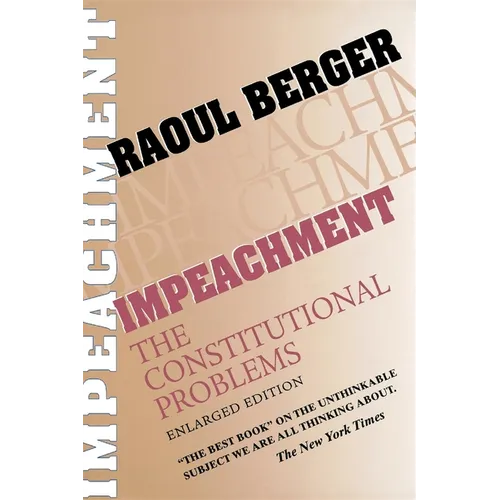 Impeachment: The Constitutional Problems, Enlarged Edition - Paperback
