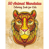 50 Animal Mandalas - Coloring Book for Kids: Stress Relieving Animals Designs - Relaxing Mandalas for Kids - Paperback