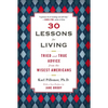 30 Lessons for Living: Tried and True Advice from the Wisest Americans - Paperback