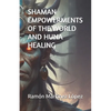 Shaman Empowerments of the World and Huna Healing - Paperback