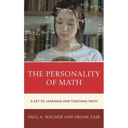 The Personality of Math: A Key to Learning and Teaching Math - Paperback