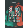 Si no vuelvo, diles que me he ido - Paperback