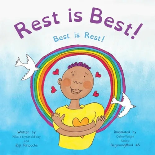 Rest is Best!: Best is Rest! (Dzogchen for Kids / Teaching Self Love and Compassion through the Nature of Mind) - Paperback