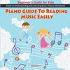 Piano Guide To Reading Music Easily: How To Read Music Easily: Beginner's Guide for Kids, Music theory for kids Beginners, Piano Guide To Reading Musi - Paperback
