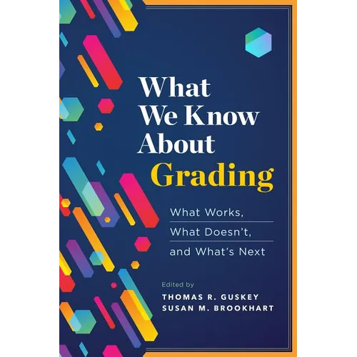 What We Know about Grading: What Works, What Doesn't, and What's Next - Paperback