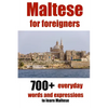 Maltese for foreigners: 700+ everyday words and expressions to learn Maltese - Paperback