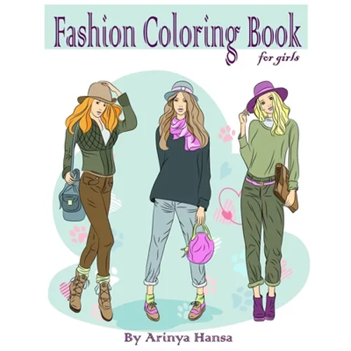 Fashion Coloring Book for girls: Fun Fashion and Fresh Styles! Gorgeous Beauty Fashion Style & Other Cute Designs - Paperback