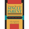 Growing Up with a Single Parent: What Hurts, What Helps - Paperback