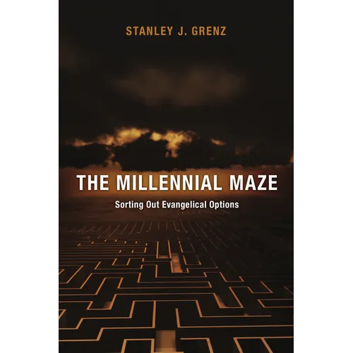 The Millennial Maze: Sorting Out Evangelical Options - Paperback