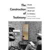 The Construction of Testimony: Claude Lanzmann's Shoah and Its Outtakes - Paperback
