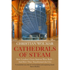 Cathedrals of Steam: How London's Great Stations Were Built - And How They Transformed the City - Paperback