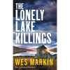 The Lonely Lake Killings - Hardcover