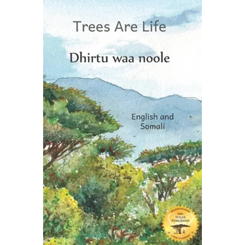 Trees Are Life: Restoring the Forests of Africa in Somali and English - Paperback