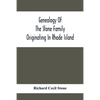 Genealogy Of The Stone Family Originating In Rhode Island - Paperback