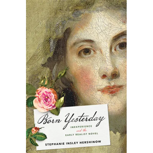Born Yesterday: Inexperience and the Early Realist Novel - Paperback