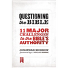 Questioning the Bible: 11 Major Challenges to the Bible's Authority - Paperback