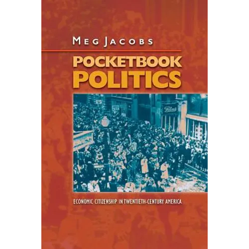Pocketbook Politics: Economic Citizenship in Twentieth-Century America - Paperback