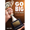 Go Big or Go Home! Examining the Exceptional - Paperback