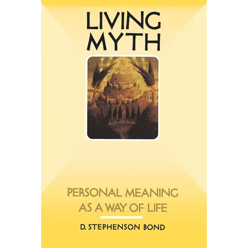 Living Myth: Personal Meaning as a Way of Life - Paperback